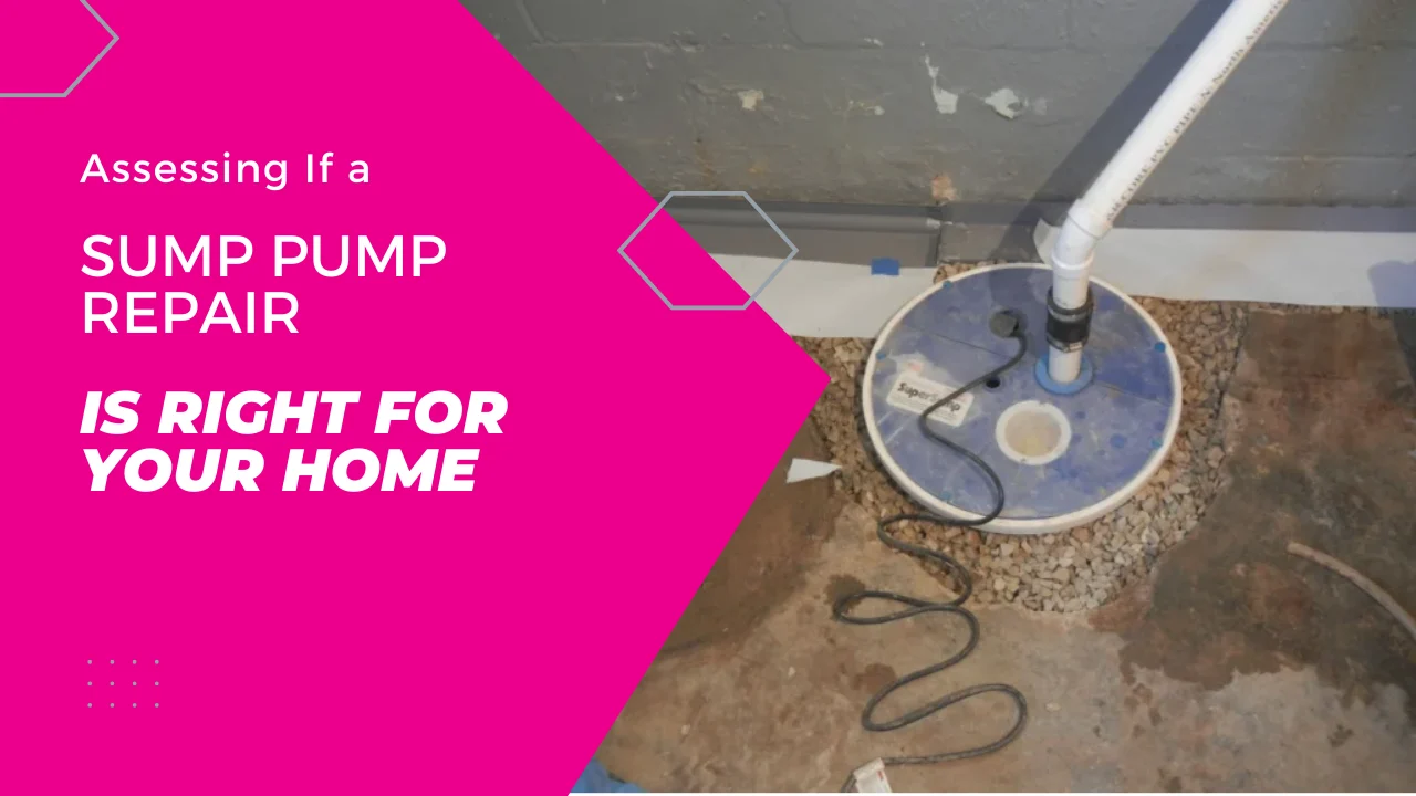 Assessing If a Sump Pump Repair is Right for Your Home