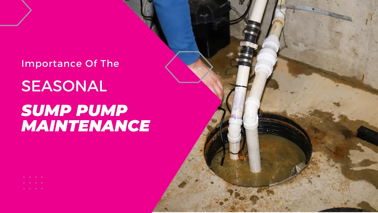 Importance Of The Seasonal Sump Pump Maintenance