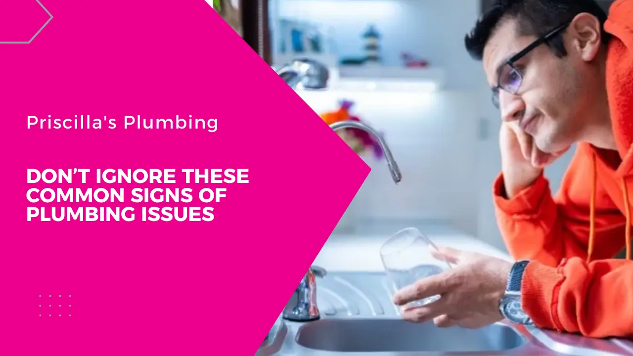 Don’t Ignore These Common Signs of Plumbing Issues