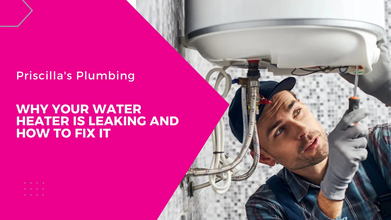 Why Your Water Heater is Leaking and How to Fix It