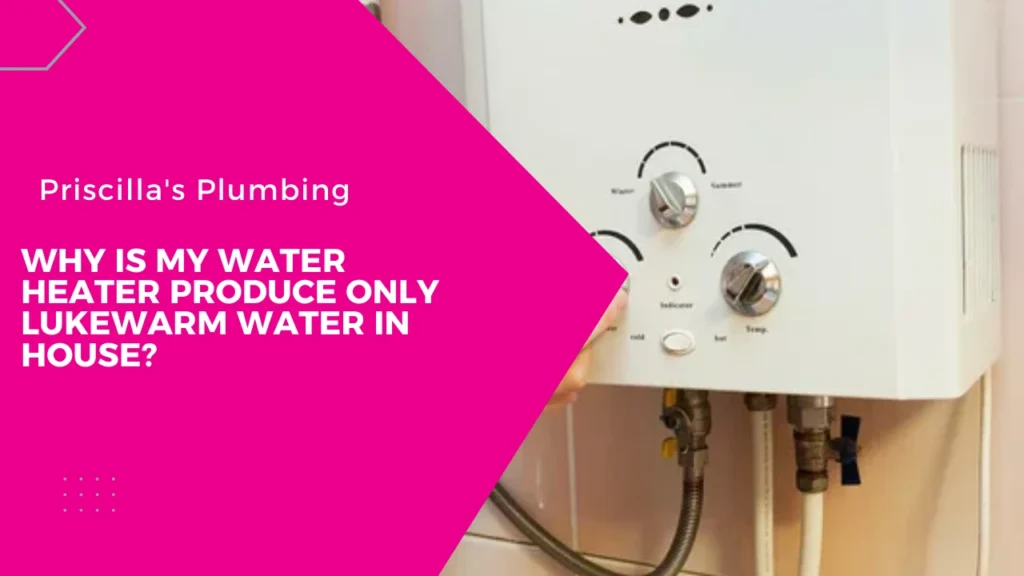 Why is my Water Heater Produce Only Lukewarm Water in House