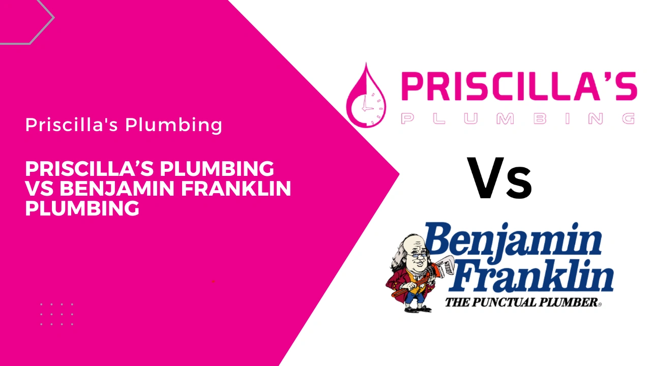 Priscilla’s Plumbing Vs Benjamin Franklin Plumbing