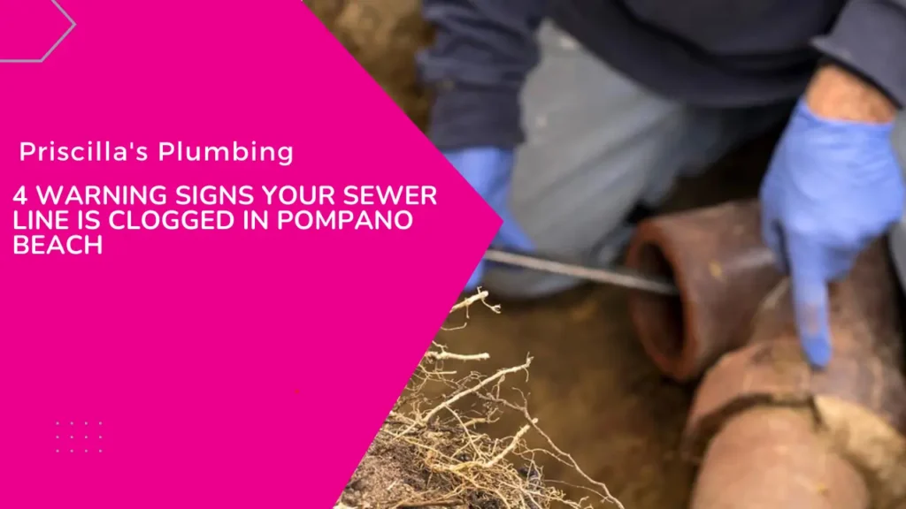 4 Warning Signs Your Sewer Line Is Clogged in Pompano Beach featured image.